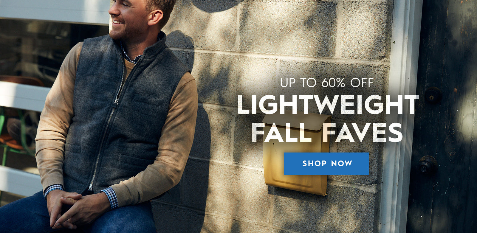 UP TO 60% OFF LIGHTWEIGHT FALL FAVES